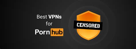 what is hotspot on pornhub|The Best VPNs for Pornhub in 2024 .